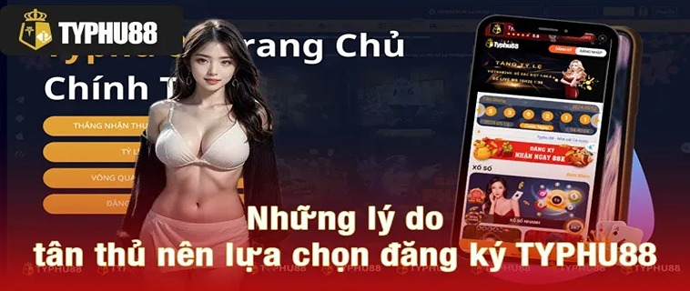 Cách Đăng Ký TYPHU88 Nhanh Chóng Với Hệ Thống Bảo Mật Cao